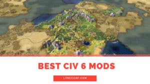 13+ Best Civilization 6 Mods Steam [ Auge y caída ]