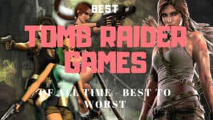 Los mejores Juegos Tomb Raider de 2020, todos los 17 clasificados (de peor a mejor)