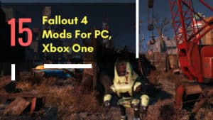 15 mejores mods de Fallout 4 para PS4, PC, Xbox One que necesitas descargar ahora