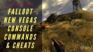 Fallout New Vegas Console Commands & Cheats