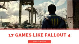 17 juegos que te gustarán si te gusta Fallout 4