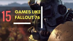 15 juegos como Fallout 76 para prepararte para West Virginia (PC, PS4, Xbox One) – 2018