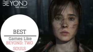 12 juegos como «Beyond: Two Souls» en PC y PS4 (2019)
