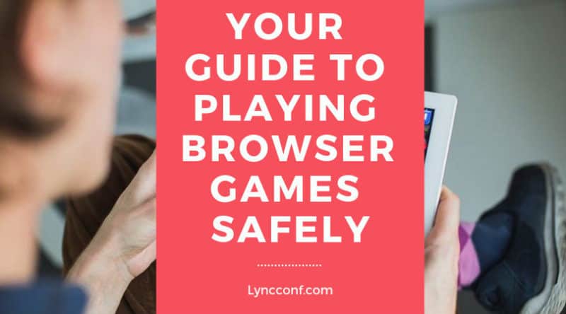 Your Guide to Playing Browser Games Safely