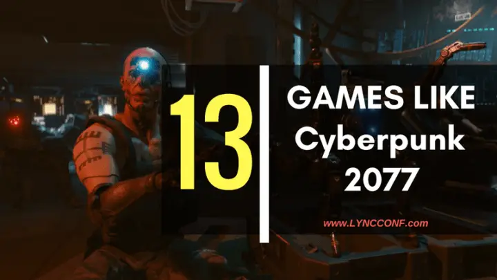13 juegos como Cyberpunk 2077 (mayo de 2021)
